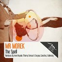 Mr Morek - The Spell Thierry Tomas Sergey Sanchez Remix