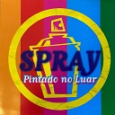 Spray - Gl ria O Dia em Que Eu Irei