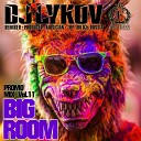 DJ Lykov - Big Room Mix Vol 11 Track 008