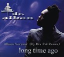 Dr Alban - Long Time Ago Album Version D