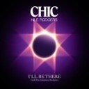 Chic feat Nile Rodgers - I ll Be There ZHU Extended Vocal