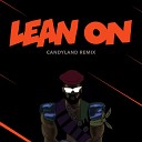 Major Lazer DJ Snake - Lean On Candyland Remix