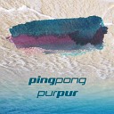 Pingpong - Purpur Original Mix