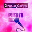 Xposed Xotics - Puerto Rico