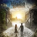 Your Last Breath - Anthem for Hourglass