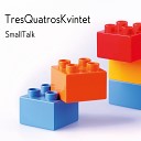 Tres Quatros Kvintet - Small Talk