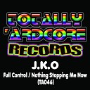 J K O - Full Control Original Mix