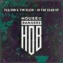 Flo Von Tim Klein - In The Club Original Mix