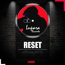 Vito Vulpetti - Reset Original Mix