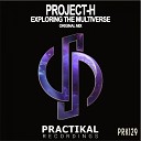 Project H - Exploring The Multiverse Original Mix