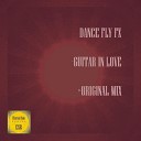 Dance Fly FX - Guitar In Love Original Mix