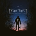 Tyranix - The Sky Original Mix