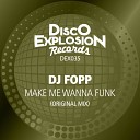 DJ Fopp - Make Me Wanna Funk Original Mix