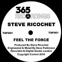 Steve Ricochet - Feel The Force Radio Edit