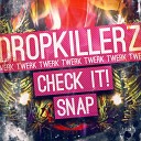DROPKILLERZ - Snap Original Mix