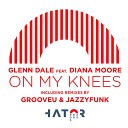 Glenn Dale feat Diana Moore - On My Knees GrooveU Remix