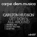 Carlton Hudson - Get Down All Around Dennis Cruz Remix