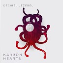 Decibel Jezebel - Karbon Hearts Original Mix