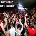 James Womersley - How We Used To Do It James Womersley Remix