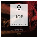 Sulfurea - Joy Original Mix