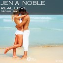 Jenia Noble - Real Love Original Mix