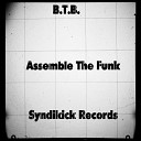 B T B Blue Tone Boy - Assemble The Funk Original Mix