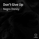 Negro Doney - Don t Give Up