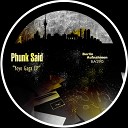 Phunk Said - Will You Play With Me Original Mix
