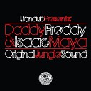 Daddy Freddy Isaac Maya - Original Jungle Sound Original Mix