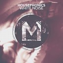 Housephonics - White Noise Original Mix