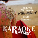 Ameritz Spanish Karaoke - Mi Error Mi Fantasia In the Style of Edith Marquez Karaoke…
