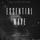 Essential Wave - The Vacuum Original Mix