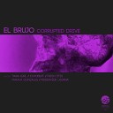 El Brujo - Corrupted Drive Echobeat Remix