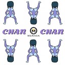 Menasa - Chan Chan Original Mix