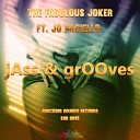 The Fabulous Jocker feat Jo Paciello - Jass Grooves Original Mix