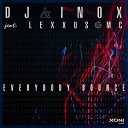 DJ Inox feat Lexxus MC - Everybody Bounce Original Mix