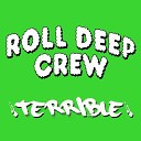 Roll Deep - Terrible Original Mix