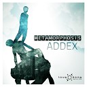 Addex - Metamorphosis Original Mix