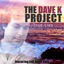 Dave K Project feat Jeff Scott Soto - True Lies