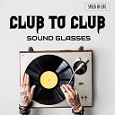 Sound Glasses - Club to Club King Size Mix