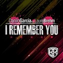 Danilo Garcia Feat Laura Brehm - I Remember You RawtK Remix