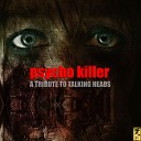 Psychokiller - Burning Down the House