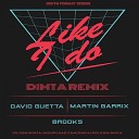 David Guetta Martin Garrix Brooks NL - LIKE I DO DIMTA REMIX