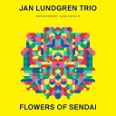 Jan Lundgren Trio - Flowers of Sendai