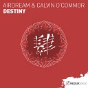 Airdream Calvin O Commor - Destiny Original Mix