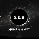 S E B - Anger is a gift Original Mix