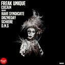 Freak Unique - Cocain Rave Syndicate Remix