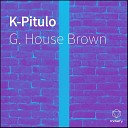 G House Brown - Intro