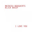 Mathieu Boogaerts feat Blick Bassy - I Love You