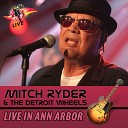 Mitch Ryder The Detroit Wheels - B I G T I M E Live